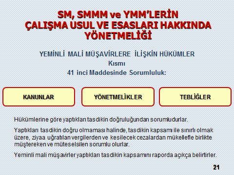 BİRİNCİ OTURUM Burada, 3568 sayılı Kanundaki bütün meslek mensupları, uygunluk denetimine girmektedir, ama dediğimiz gibi önemli olan aklımızın bir köşesinde kalan 12.