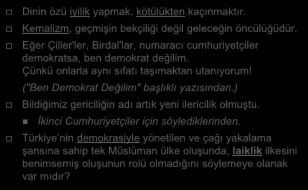 Kışlalı'nın başlıca sözleri.. (1) Dinin özü iyilik yapmak, kötülükten kaçınmaktır. Kemalizm, geçmişin bekçiliği değil geleceğin öncülüğüdür.