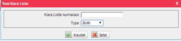 6.7.3 Kara Liste Kara liste gelen/giden aramaları yasaklamak için kullanılır.