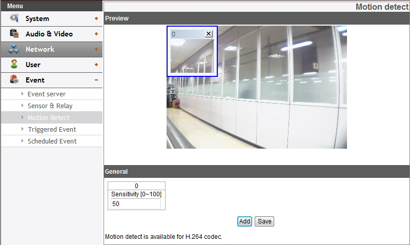 Motion detect Preview Hareket algılama penceresini ön gösterim olarak ön gösterim penceresinden izleyebilirsiniz. General > > Sensitivity: Hareket halindeki nesnenin algılanma hassasiyetini girin.
