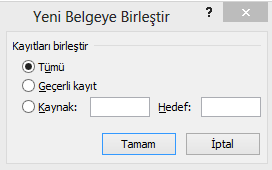 Bu işlem ile birleştirilen kayıtların tamamı, sadece geçerli kaydı veya kaynak kayıttan (başlangıç) hedef kayıt (son) dahil olmak üzere bütün kayıtların içerdiği bir dosya oluşturulabilir.