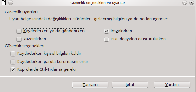 Güvenlik seçenekleri ve uyarılar Eğer değişiklikleri kayıt altına alırsanız birçok sürüm kaydedin veya belgenizdeki gizli bilgileri veya notları dahil edin ve bu bilgileri bazı alıcıların görmesini