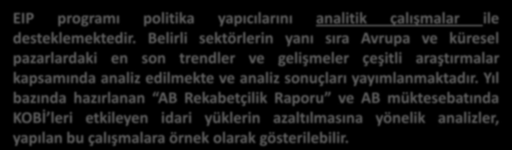 4. POLİTİKA GELİŞTİRME VE UYGULAMA TEDBİRLERİ Politika Geliştirme ve Uygulama Tedbirlerinin hedefi, politika yapma sürecine destek sağlamak olup toplam bütçesi yaklaşık 312 milyon Avro dur.