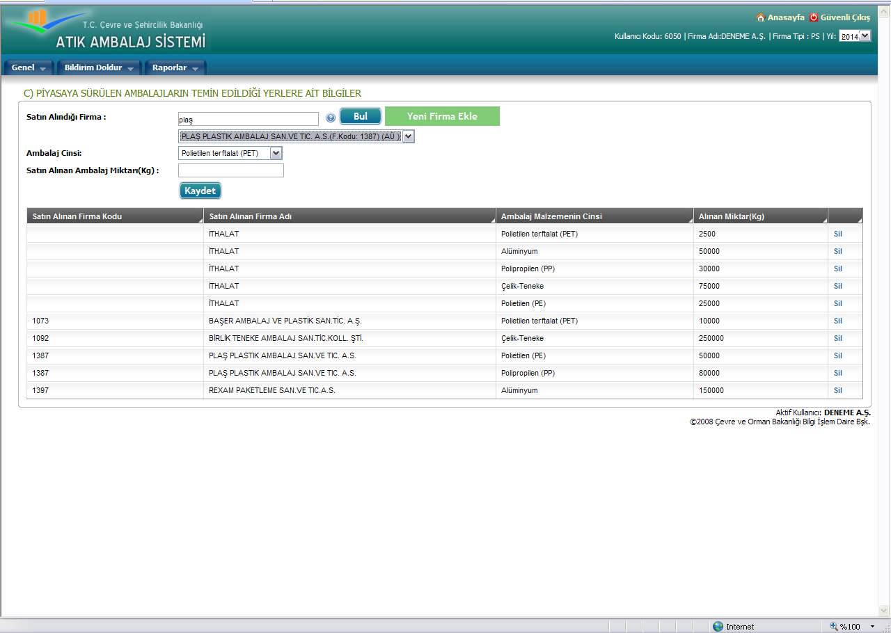 Ambalajın satın alındığı firma programda kayıtlıysa firma adı ve kod numarası çıkacaktır. İşletme Ambalaj Cinsi ni seçtikten ve Satın Alınan Ambalaj Miktarını (kg.