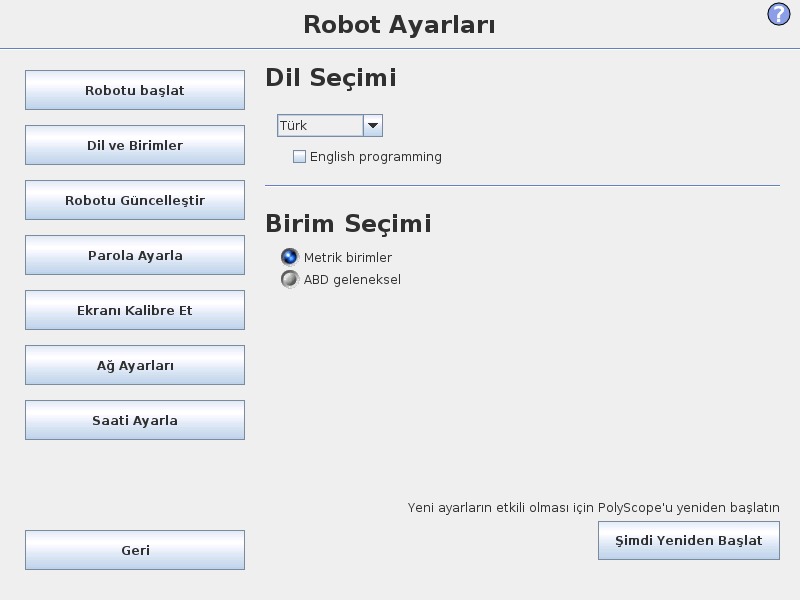 14.1 Dil ve Birimler 14.1 Dil ve Birimler Bu ekrandan, PolyScope da kullanılan dil ve birimler seçilebilir.