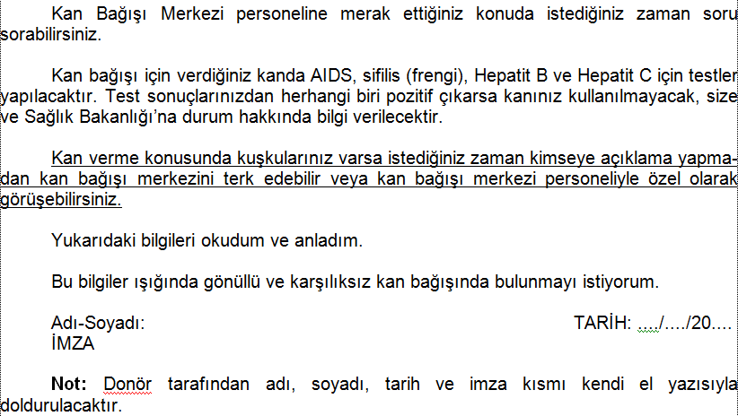 2.3.2. BağıĢçı Kayıt Formu Formları okuyamayan donörlere formun içeriği konusunda bilgi verecek eğitimli bir personel yardımcı olmalıdır.