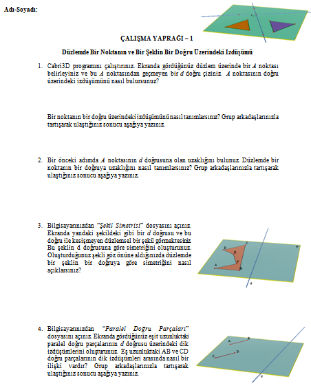 Öğretmenlerin Uygulamadan Önce Yapacakları Hazırlıklar Öğrencilerin kullanacakları tüm bilgisayarlarda Cabri 3D yazılımını yükleyiniz.