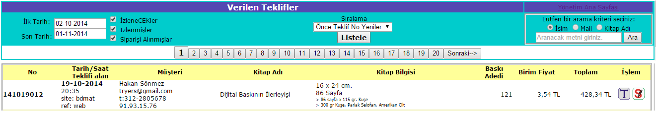 İşletme Zamanı Verilen Teklifler e-baski.com yönetim ara yüzünde Verilen Teklifler butonuna basılarak açılır. Teklifler geldikçe güncellenen bir liste görünümündedir.