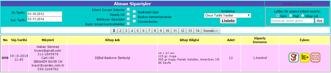 Alınan Siparişler e-baski.com yönetim ara yüzünde Alınan Siparişler butonuna tıklanarak girilir. Siparişlerin sürekli güncellenerek listelendiği bir liste görünümündedir.