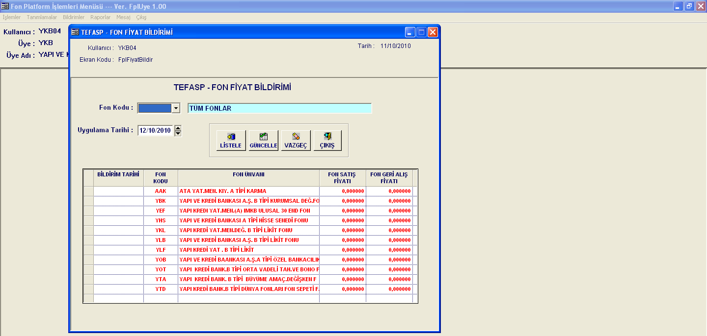 3.2 TEFASP - FON FİYAT BİLDİRİMİ Fon Alım-Satım Platformu nda işlem görecek fonların tekli olarak fiyat bildirimlerinin yapıldığı ekrandır.