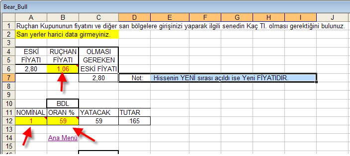 Sarı kırmızı bölümlere girişlerinizi yapınız. Sonuçlar gözükecektir.