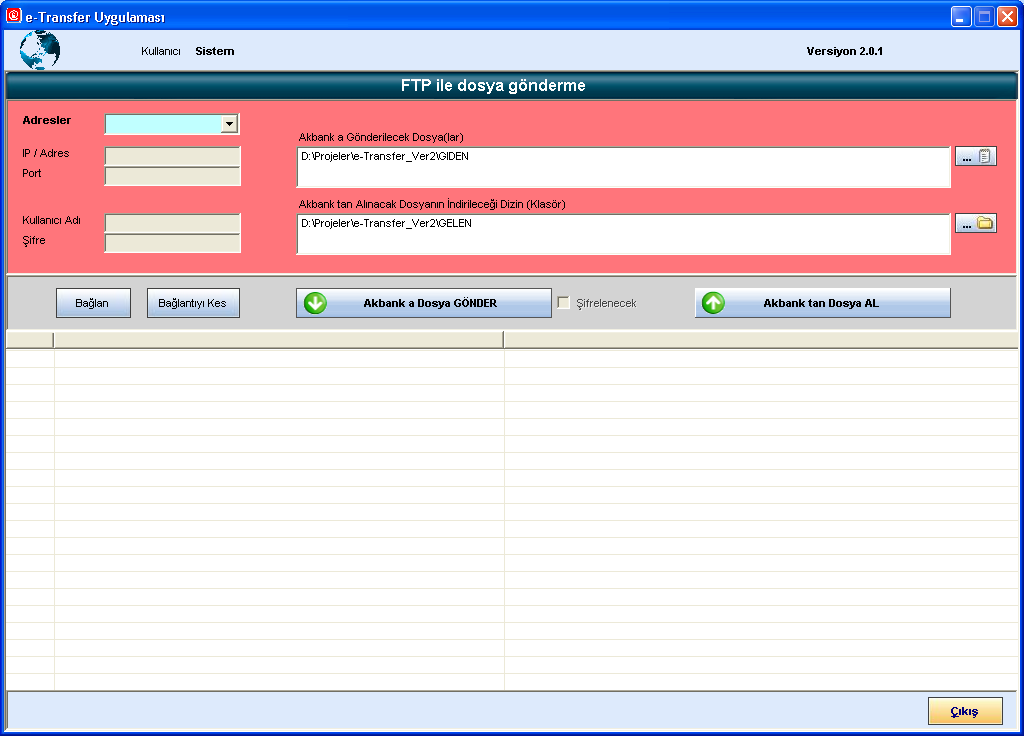 4.3. Secure FTP Ekranın sol kısmında Secure FTP Bağlantı Bilgileri yer almaktadır. Bu bilgiler Sistem Yönetimi, SistemTanımları, FTP/sFTP Tanımlama menüsü altından tanımlanabilir.