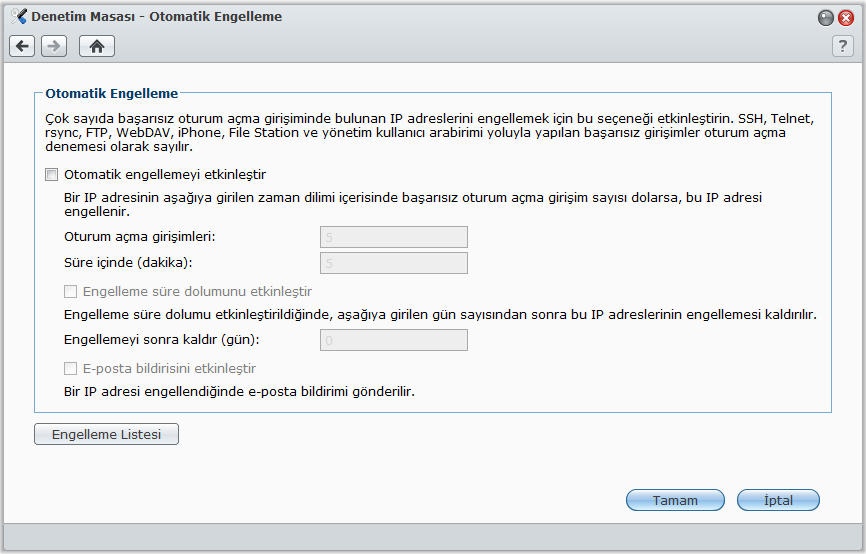 Şüpheli Oturum Açma Girişimleri Otomatik Olarak Engelleyin Otomatik engelleme SSH, Telnet, FTP, mobil cihazlar, File Station ve yönetim kullanıcı arabirimi yoluyla yetkisiz oturum açmayı önlemenizi