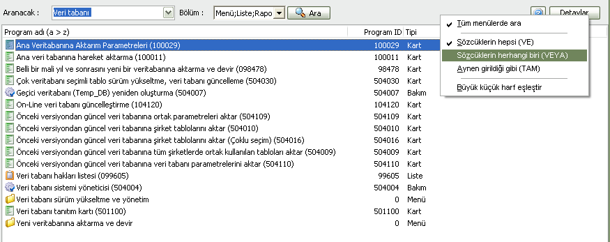 Menüde Ara Butonu SERIES 9000 programlarında kullanıcılarımız, program menülerimizde yer alan herhangi bir raporu, evrakı, yada herhangi bir listeyi menüden bulup çalıştırmak yerine, programlarımızın