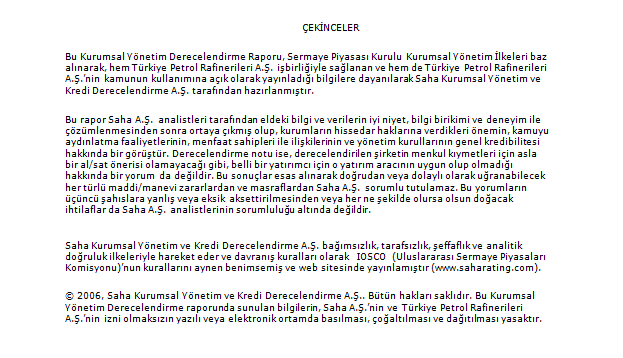 Kaynak : Saha Kurumsal Yönetim ve Kredi Derecelendirme Hizmetleri A.Ş. Tüpraş Ekim 2002.