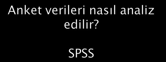 Hipotezlerin test edilip onaylanması için çeşitli istatistiksel testler kullanılmaktadır. Fakat... Her istatistik teknik her tür analize elverişli değildir.