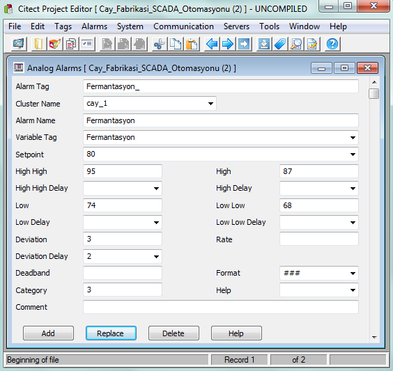 Format Low Low Low High High High Setpoint Variable Tag Alarm Name Alarm Tag ġekil 21. Analog alarmların atandığı editör penceresi Çizelge 5.