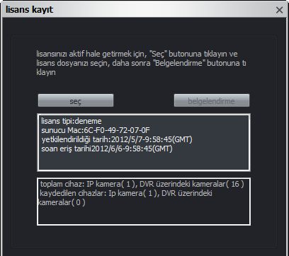 46 Çalıştırma ve ayarlar Lisans Yönetimi Lisans Kaydı 1. genel görünüm menüsünde [Lisans] tuşuna tıklayın. License Registration penceresi açılır. 2. [seç] tuşuna tıklayın. 3.