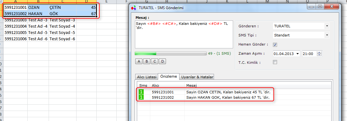 Mesaj Gönderimi Gönderilen mesajlardan çeşitli nedenlerle başarısız olanlar için operatör tarafından ücret alınmamaktadır.