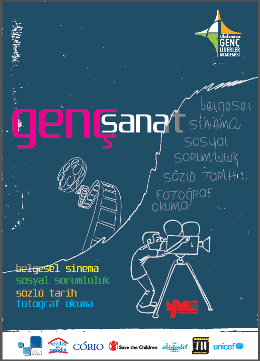 Genç Sanat Eğitici Eğitimi 17 20 Mart 2011 / İstanbul Eğitim Konuları: Sanat, Sinema, Belgesel Sinema, Sözlü Tarih, Sosyal Sorumluluk ve Sinema, Bir Tema Üzerine Film Müziği Yapmak, Fotoğraf Okuma,