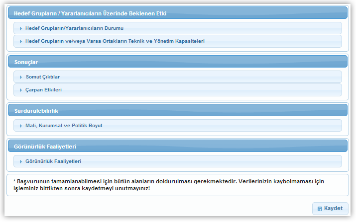 Beklenen Sonuçlar Ekranı Beklenen Sonuçlar Ekranı nda verilen alanlar aşağıdaki gibidir; Hedef Grupların / Yaralanıcıların Durumu alanında, proje neticesinde hedef grupların / yararlanıcıların