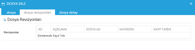 Dosya Dosya Revizyonları Dosya Detay Dosya Tanım: Dosya Tanım ekranında aşağıdaki seçenekler listelenir; Tip: Bu alanda kullanıcıya ekleri sisteme aktarma metodu seçme imkânı sunulmuştur.