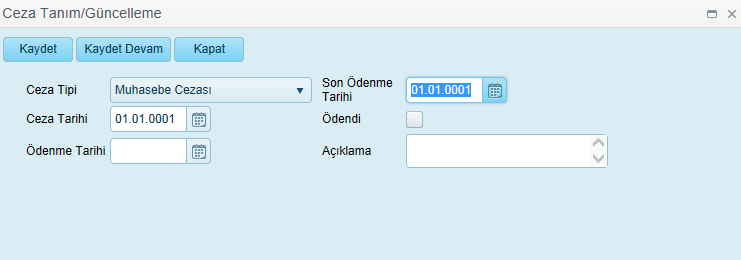 Cezalar sekmesinden Ekle butonuna tıklanır. Ceza Tanım/Güncelleme sayfası açılır. Buradan aşağıdaki bilgiler girilerek ceza tanım kaydı oluşturulur.