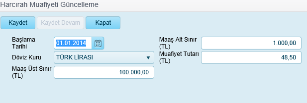 Ekle butonuna tıklandığında Harcırah Muafiyeti Güncelleme ekranı açılır. Geçerli olduğu tarih ve maaş aralığı muafiyet tutarı tanımlaması yapılır.