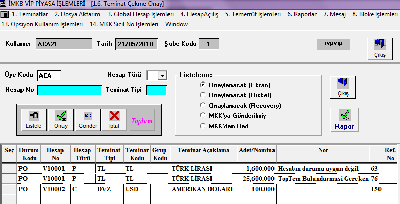 1.1.6 Teminat Çekme Onay Girişi yapılıp doğrulanan teminat çekme taleplerinin onaylanmasını sağlayan ekrandır.