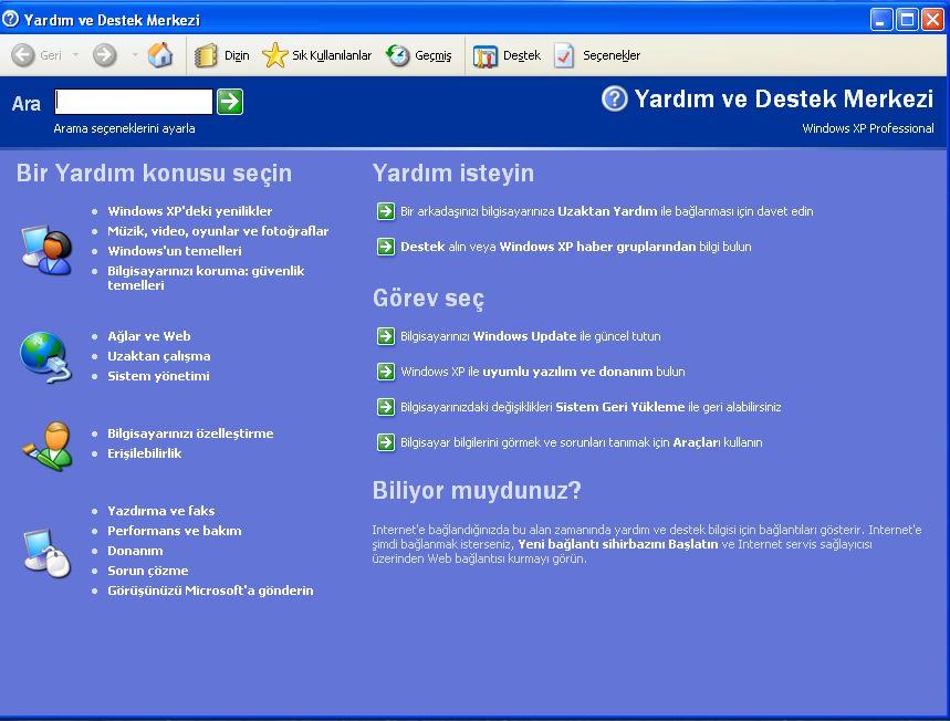 Help ve Destek Servisleri Windows XP de yardım ve destek görevleri Help and Support Services Center olarak bir araya getirilmiştir.