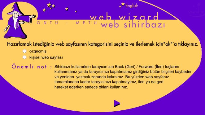 Web Sihirbazı Web sayfası hazırlamaya yönelik yeterli düzeyde bilgiye sahip değilseniz, özgeçmiş veya kişisel ilgi alanlarına yönelik bilgilerinizi yerleştirebileceğiniz basit web sayfaları