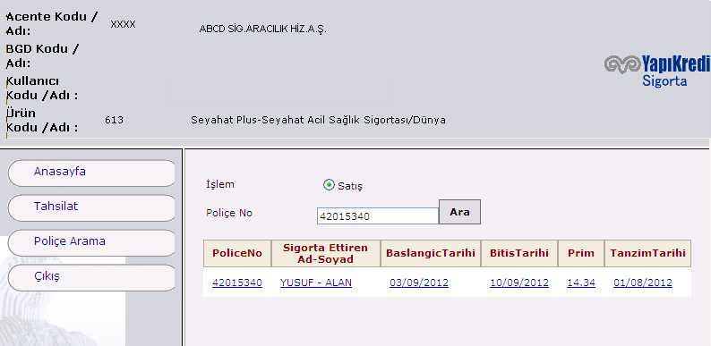 Daha sonra poliçe numarası bir kere tıklanmalıdır. Aşağıdaki gibi ekran açılacaktır.
