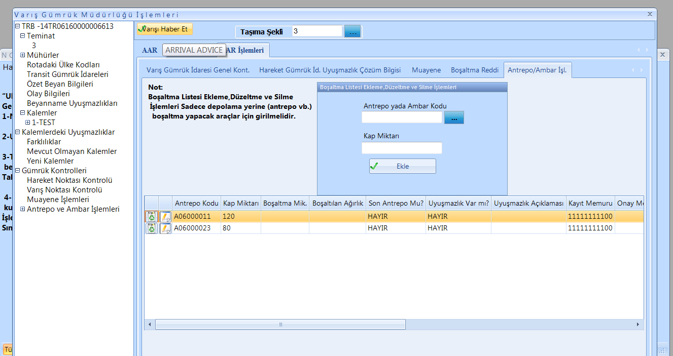 Bu ekranda sadece varış gümrük idaresine bağlı antrepolar ve geçici depolama yerleri seçilebilecektir.