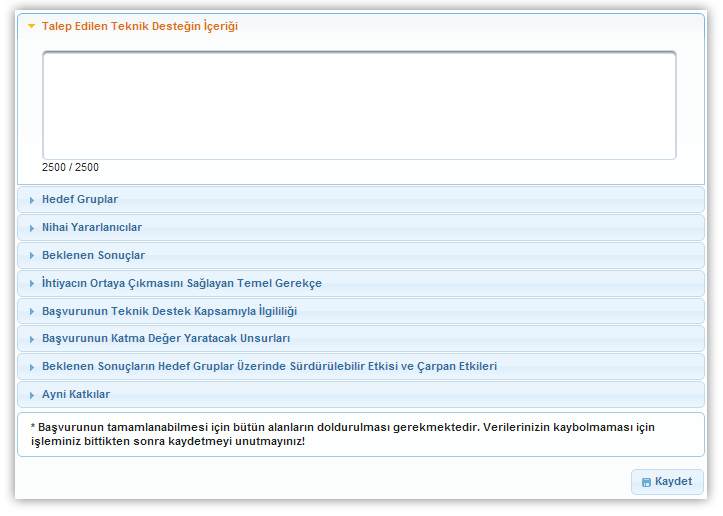 Teknik Destek Kapsamı Ekranı Teknik Destek Kapsamı Ekranı'nda aşağıdaki alanlar yer alır; Talep Edilen Teknik Desteğin İçeriği alanında, teknik desteğin türü ve destek kapsamında neler yapılacağı