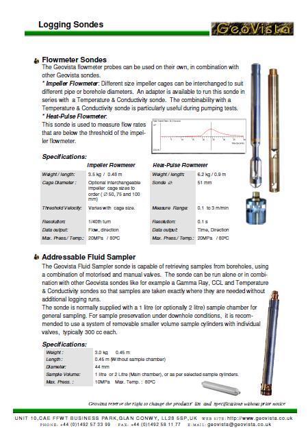 Debimetre Sondaları Geovista debimetre araştırmaları,diğer Geovista sondalarıyla entegre kullanılabildiği gibi, tekil olarak da kullanılabiliyor.