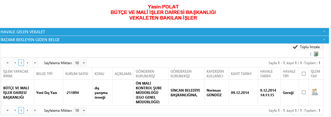 6. Vekâlet Silme İşlemi Vekâleti kaldırma işlemi, vekâleti bırakan kullanıcı tarafından veya vekâleti kaldırma yetkisi olan