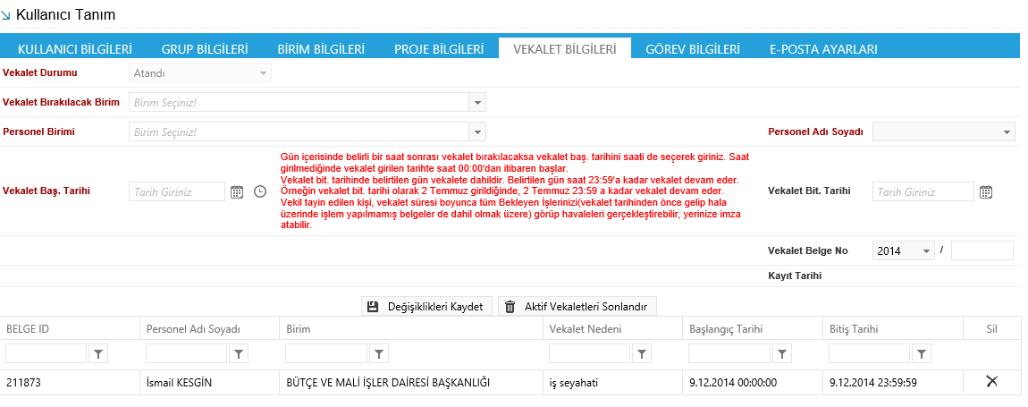 Açılan sayfadan vekâlet bilgileri sekmesine tıklanır. Bu ekrandan geçmişte bırakılan vekâletleri ya da mevcut vekâletler görüntülenebilir.