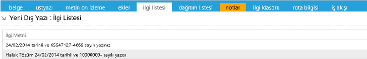 Belge Üst yazı Metin ön izleme Ekler İlgi listesi Dağıtım listesi Notlar İlgi klasörü Rota bilgisi İş akışı Şeklindedir. Bu sekmelerin içerikleri daha önce anlatılan içerikler ile aynıdır.