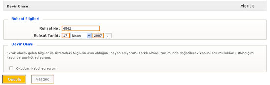 Kullanıcı Referans Dokümanları 7.2.5.1 47 Devir Onayı Devir Onayı ekranında iki bölüm yer almaktadır. Bunlardan biri Ruhsat Bilgileri Bölümüdür. Bu Bölüme Ruhsat No ve Ruhsat Tarihi verilmelidir.