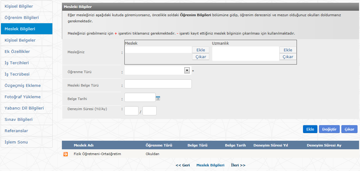 Mesleğiniz ile öğrenim durumunuz arasındaki ilişki sistem tarafından kontrol edilmektedir.