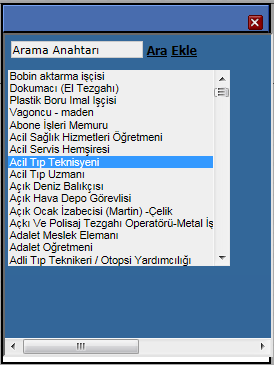 Arama Anahtarı alanında kriter girip Ara butonuna basılınca kritere uygun meslekler görüntülenir. Arama Anahtarı alanında kriter girip Ara butonuna basılınca kritere uygun meslekler görüntülenir.