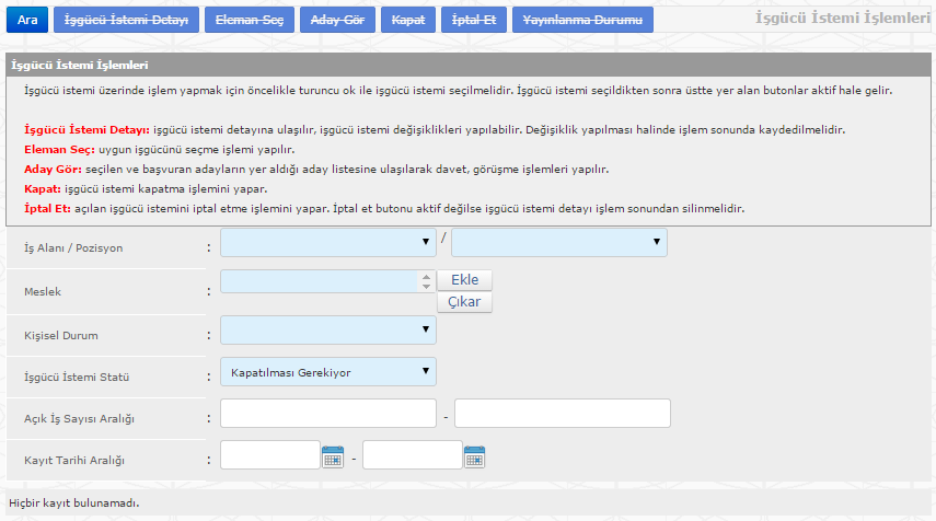 ĠĢgücü istemi üzerinde iģlem yapmak için öncelikle turuncu ok ile iģgücü