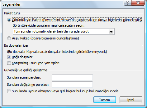 Tüm paketlenmiģ sunuları açmak veya düzenlemek üzere parola istemek için PowerPoint dosyalarını korumaya yardım et'in altında, kullanmak istediğiniz parolayı giriniz.