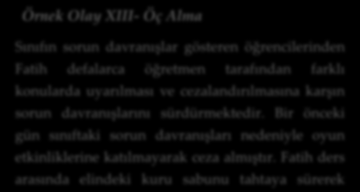 genellikle tembel olarak nitelendirilir. Çevrelerindeki arkadaşlarını ve öğretmenlerini kendilerine yarım etmeye zorlarlar.