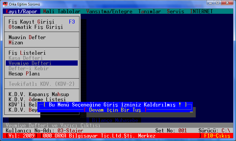 4. AĢağıdaki resimede Stajer kullanıcısı Ücret Bordrosu modülüne giriģ yapamadığı görülüyor. Stajer kullanıcının bu program modülüne giriģ izni olması için yapılması gerekenleri kısaca tarif ediniz?