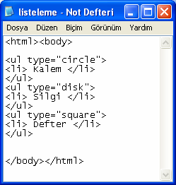 Eğer type değerine a veya i değerlerini verirseniz işaretlendirmeler küçük şekil alacaktır. Ama bunun için <ol> tagı yerline <ul> tagı kullanılır. Sıra yine <li> ile oluşturulur.