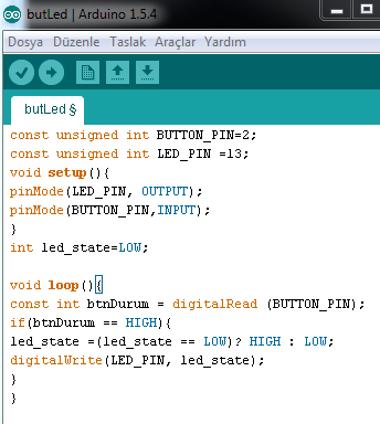 Örnek Uygulama-1 const int buttonpin = 2; const int ledpin = 13; int buttonstate = 0; // pushbutton pin numarası // LED pin numarası // pushbutton durumları okunacak void setup() { // LED pinin bağlı