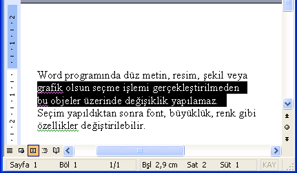 ġekil 23 Fare Ġle Seçme ĠĢlevi 2. Yöntem: Klavyede bulunan Shift tuşunu ve yön tuşlarını beraber kullanarak seçim işlemi gerçekleştirilir.