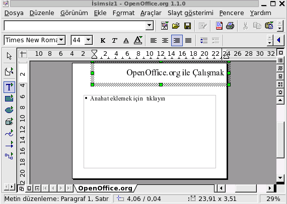 OpenOffice.org Impress ile Sunu Oluşturmak Sunum üzerinde gerekli düzenleme işlemlerini yapmaya başlayabiliriz.