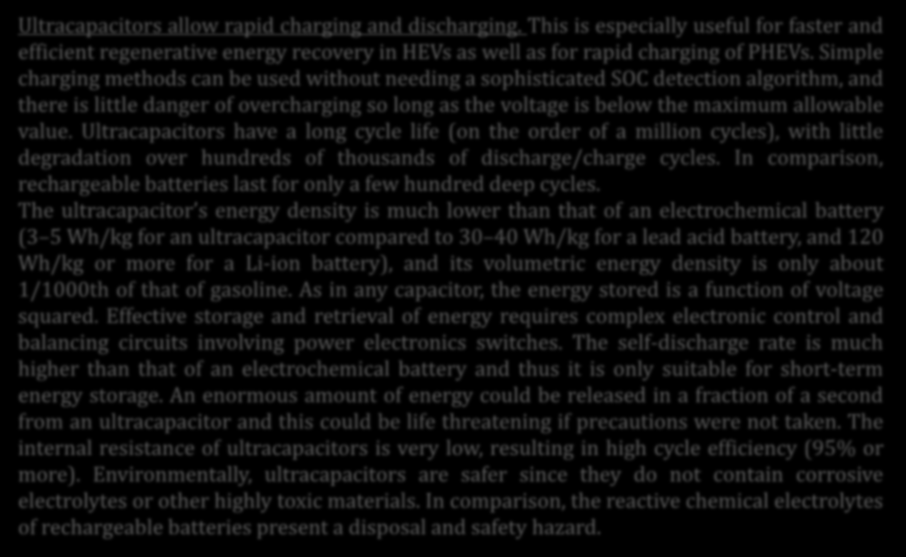 Enerji Sistemleri: Ultracapacitors Ultracapacitors allow rapid charging and discharging.